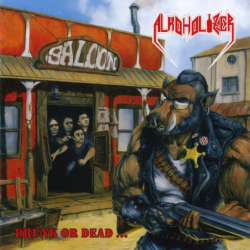 Alkoholizer  - Drunk Or Dead...